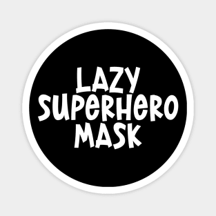 Lazy Superhero Mask - retro black and white typography text superheroes Christmas gift idea Magnet